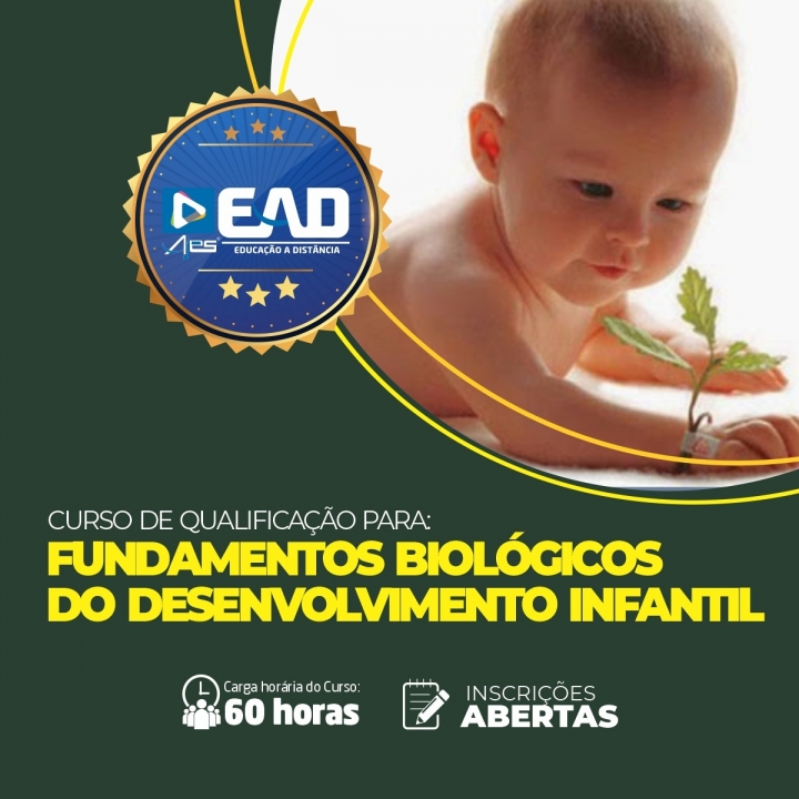 CURSO DE QUALIFICAÇÃO EM: FUNDAMENTOS BIOLÓGICOS DO DESENVOLVIMENTO INFANTIL 